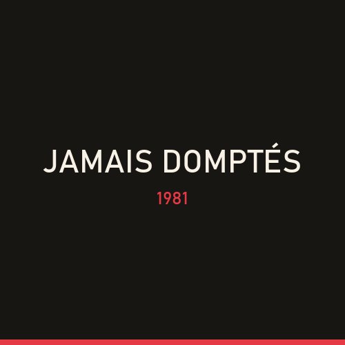 Jamais domptés